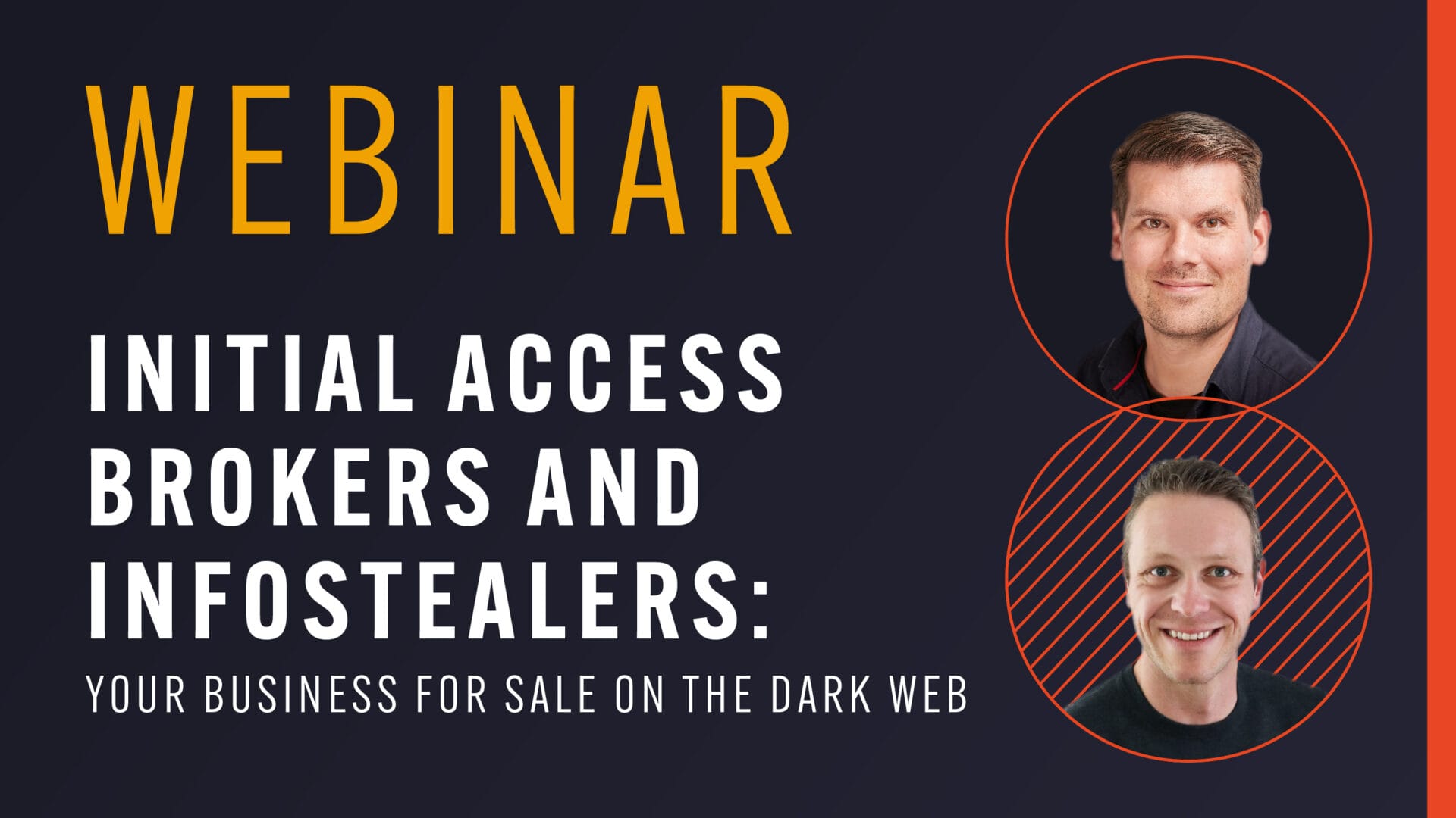 [On-Demand] Initial Access Brokers and Infostealers: Your Business for ...